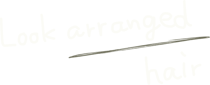 Look arranged hair