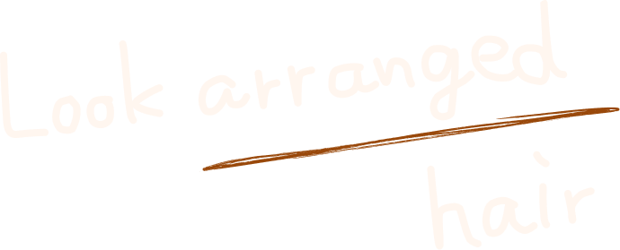 Look arranged hair